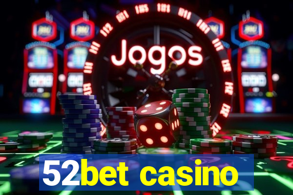 52bet casino